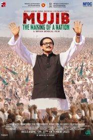 Mujib: The Making of a Nation (2023) Bengali WEB-DL 480p | 720p | 1080p Download & Watch Online