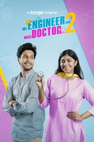 Mr. Engineer and Miss Doctor 2 (2025) Bengali BongoBD WEB-DL – 480P | 720P | 1080P | 4K – x264 – 300MB | 700MB | 1.3GB | 2.1GB – Download & Watch Online